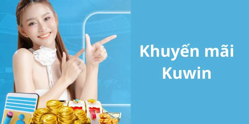 Điểm danh những chương trình khuyến mãi Kuwin nổi bật